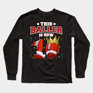 This Football Baller Is Now 10 Years Old Happy My Birthday Long Sleeve T-Shirt